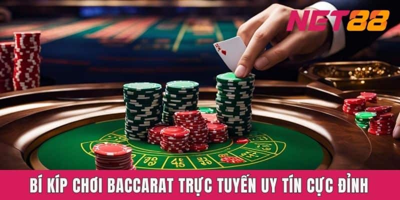 Bí kíp chơi baccarat trực tuyến uy tín cực đỉnh