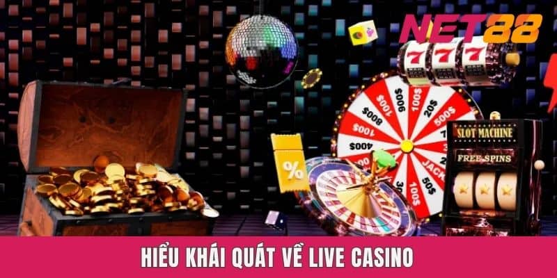 Hiểu khái quát về live casino Net88