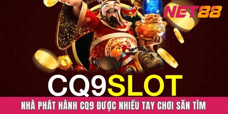 Nhà phát hành CQ9 được nhiều tay chơi săn tìm