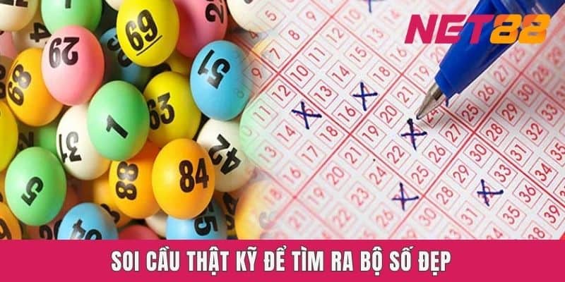 Soi cầu thật kỹ để tìm ra bộ số đẹp